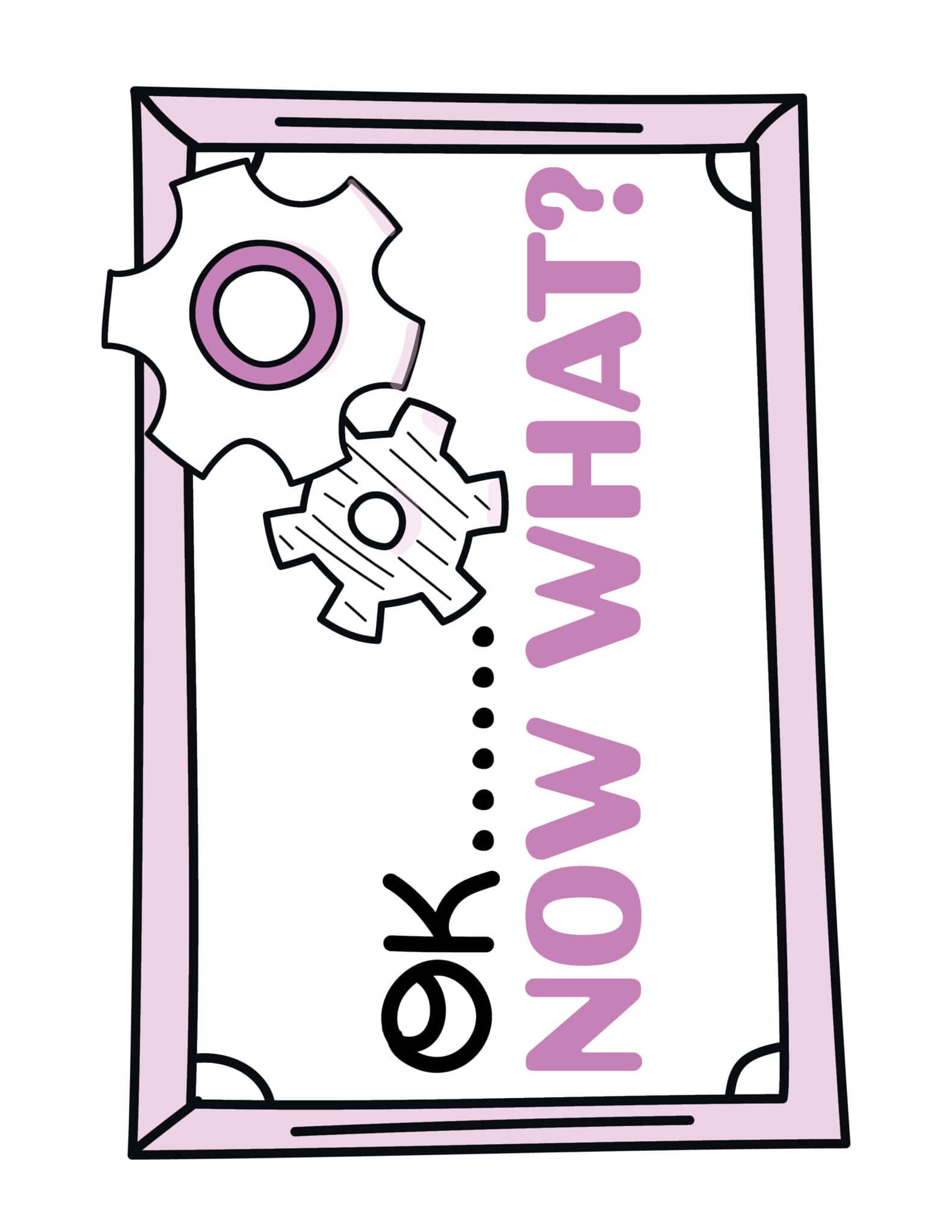 Purple printable that says \"Ok......Now what?\"