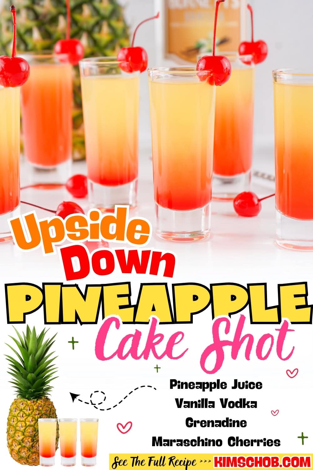 Glass shots with pineapple upside down cake shot.