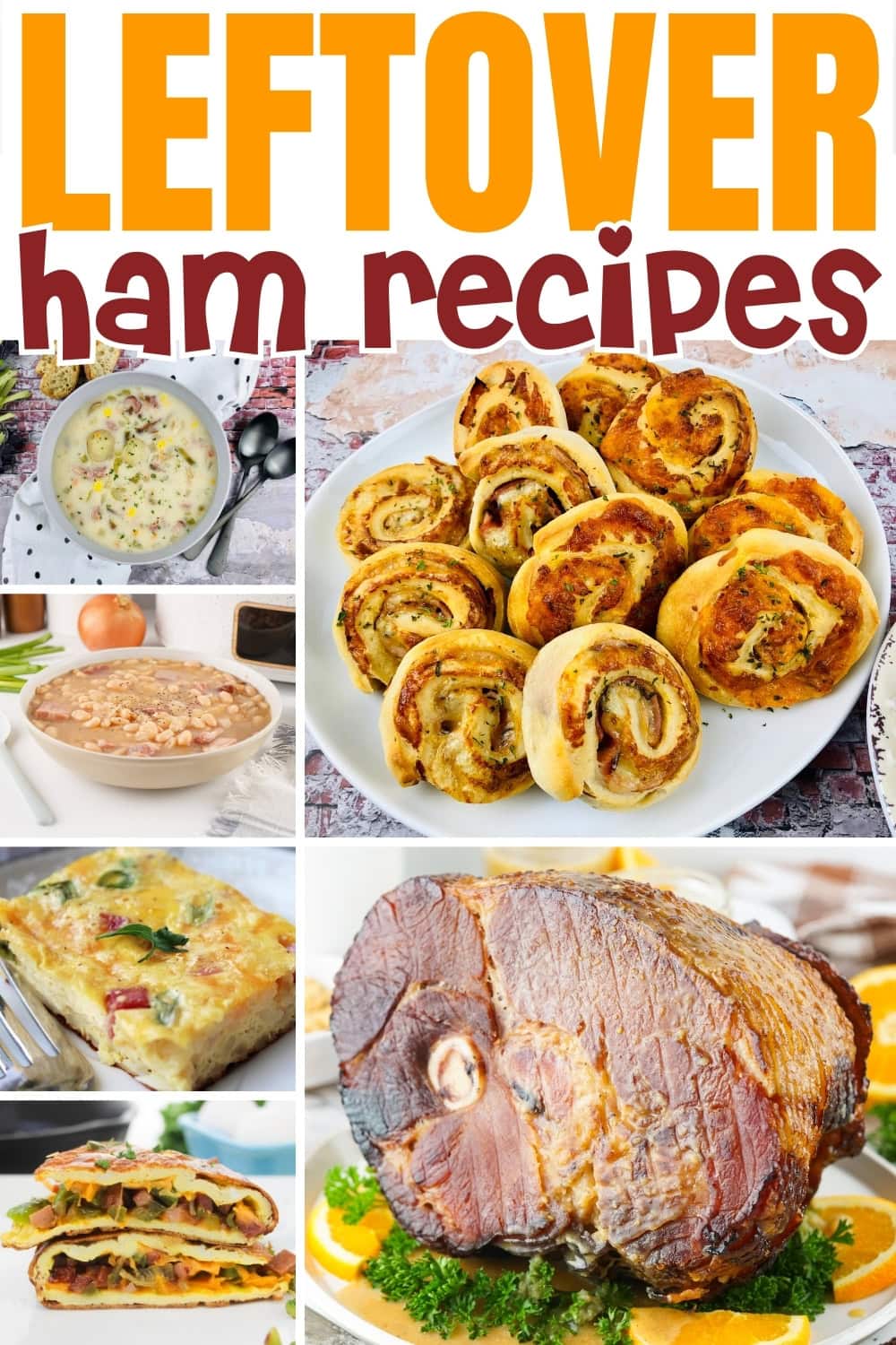 Leftover ham recipes, including soup, roll-ups, frittata, and roast ham.