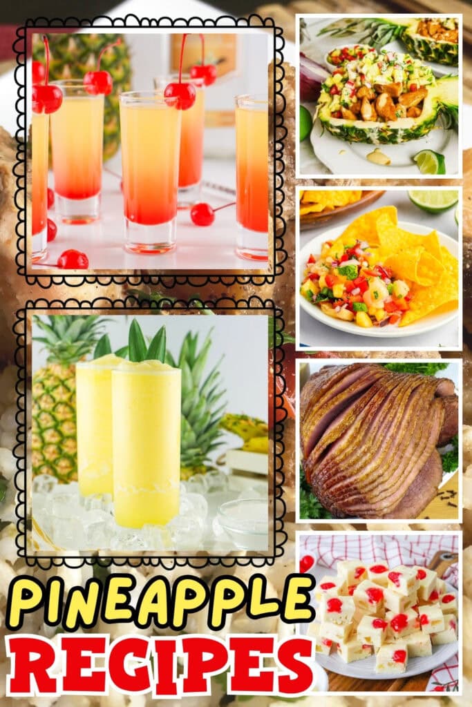 Pineapple recipes, including drinks, salads, meat, and desserts.