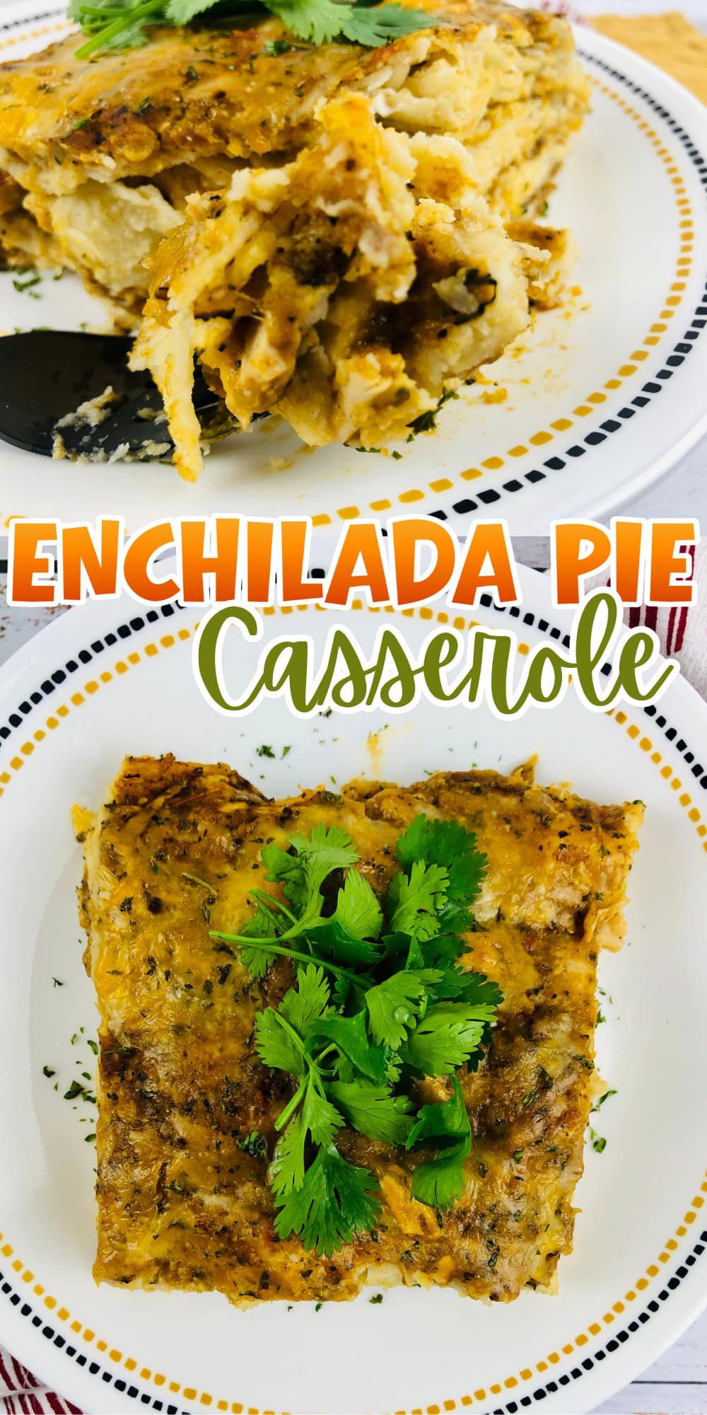 Two slices of enchilada pie casserole on white plates, garnished with cilantro.