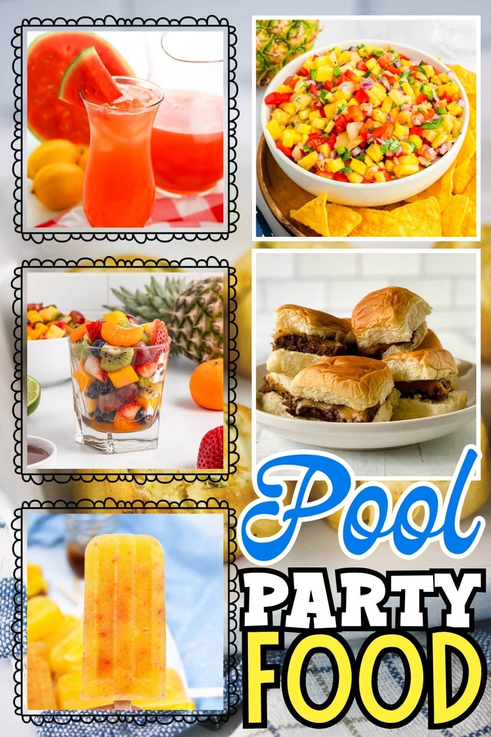 Pool party foods: fruit drinks, salsa, fruit salad, sliders, and popsicle.