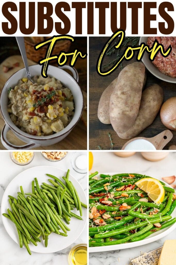 Potato and green bean dishes as corn substitutes.