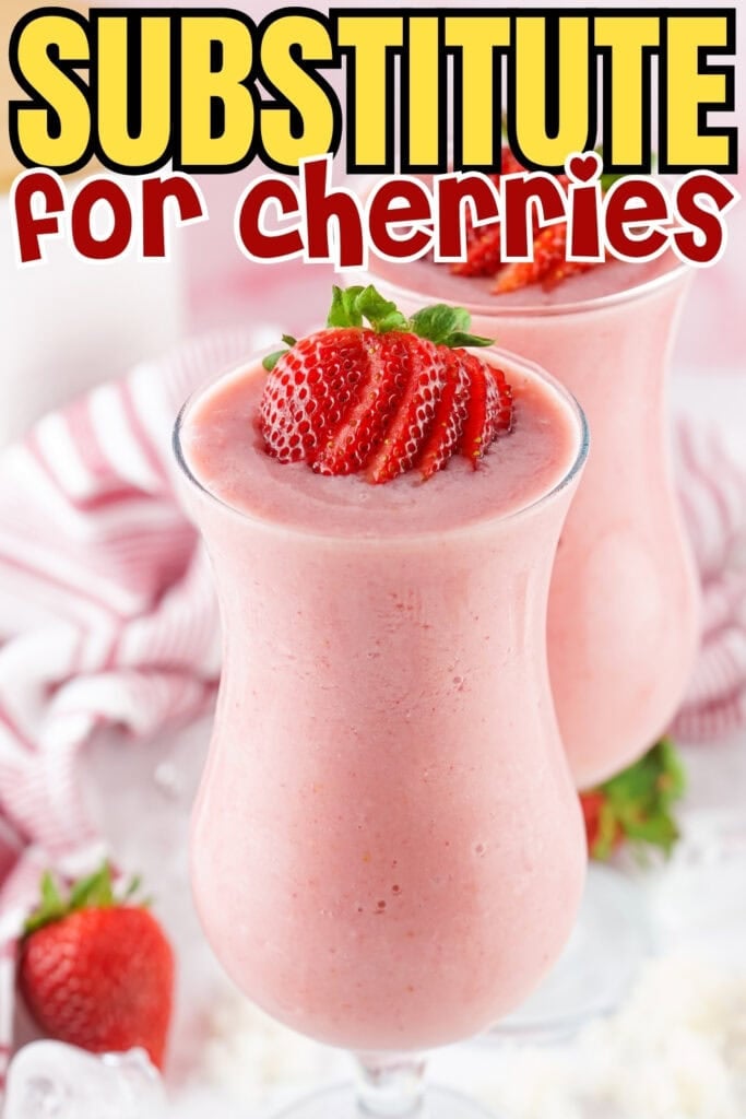 Strawberries make a great substitute for cherries in smoothies and desserts.
