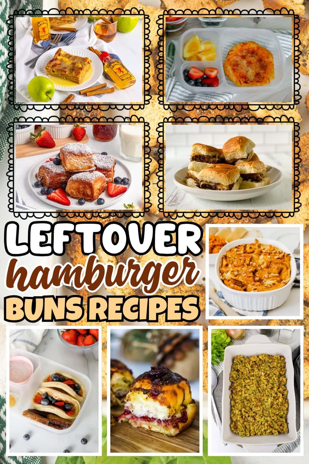 Leftover hamburger buns: make sliders, bread pudding, French toast, and more.