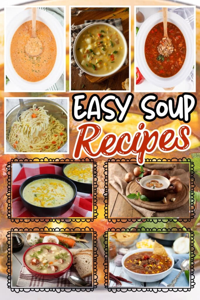 Collage of various soups with the text Easy Soup Recipes in the center.